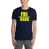 FBI Firm Believer In Jesus - Short-Sleeve Unisex T-Shirt