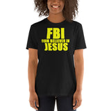 FBI Firm Believer In Jesus - Short-Sleeve Unisex T-Shirt