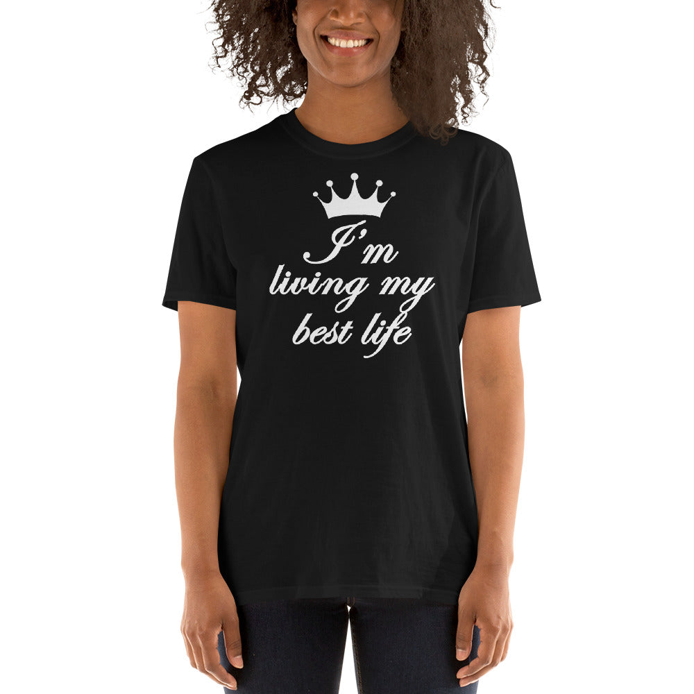 I'm living My Best Life - Short-Sleeve Unisex T-Shirt