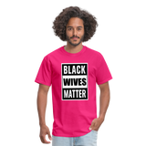 Black Wives Matter - Unisex Classic T-Shirt - fuchsia