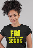 FBI Firm Believer In Jesus - Short-Sleeve Unisex T-Shirt